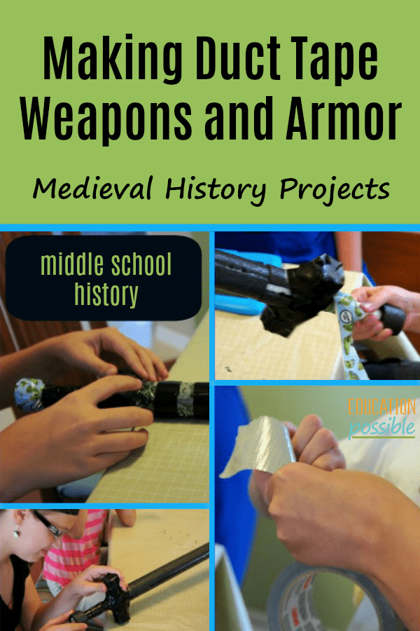 A collage of kids making duct tape swords. Text reads Making duct tape weapons and armor. Medieval history projects.