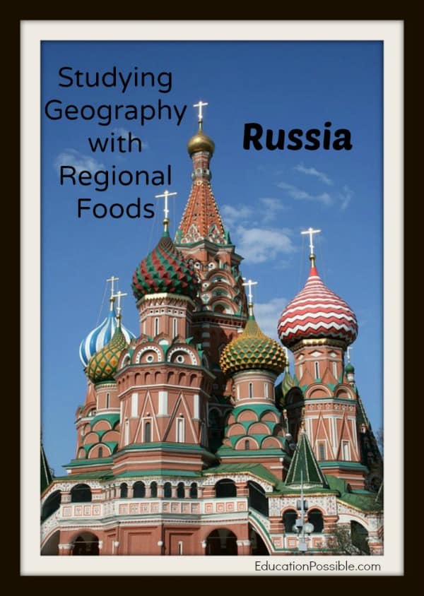 Studying Geography with Regional Foods Russia Education Possible