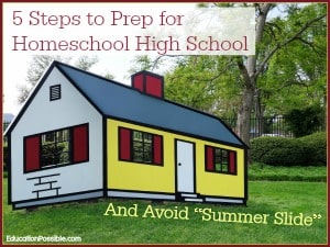 5 Steps to Prep for Homeschool High School & Avoid “Summer Slide”