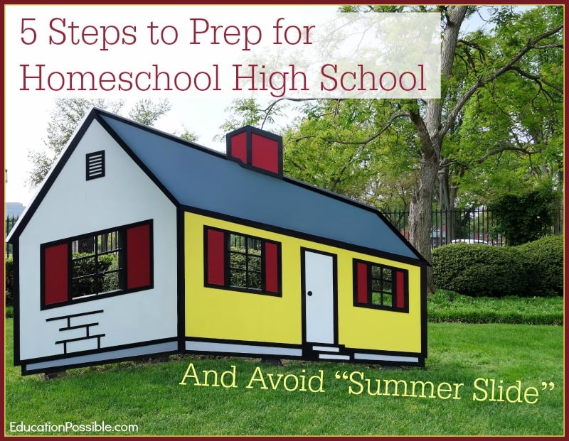  5 Steps to Prep for Homeschool High School & Avoid “Summer Slide”