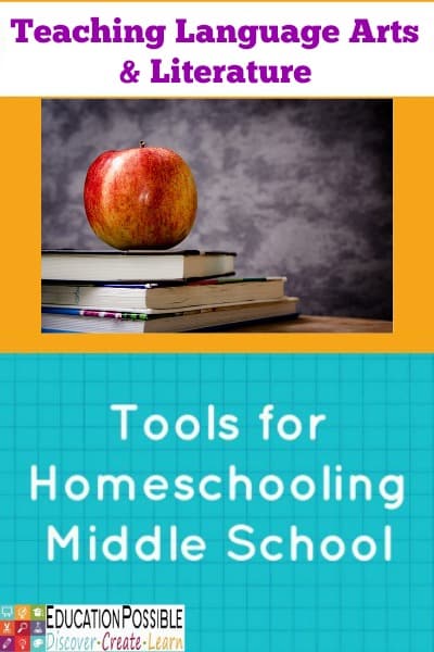 Tools for Homeschooling Middle School: Teaching Language Arts & Literature