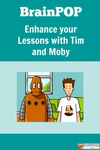 BrainPOP: Enhance your Lessons with Tim and Moby @Education Possible