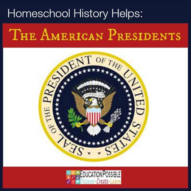 Homeschool History Helps: The American Presidents - Education Possible