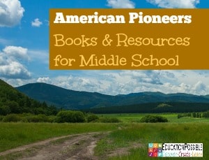 American Pioneer Books and Resources for Middle School