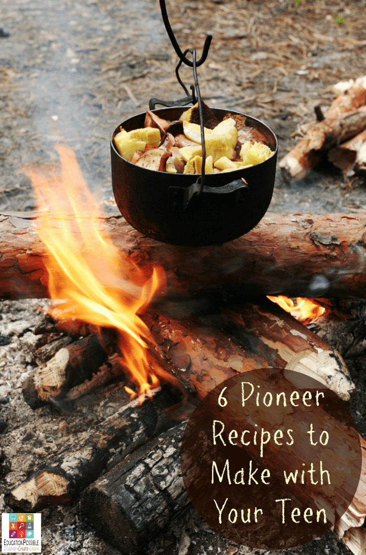 6 Pioneer Recipes to Make with Your Teen @Education Possible
