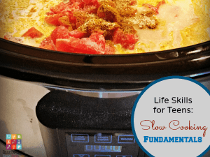 Life Skills for Teens: Slow Cooking Fundamentals