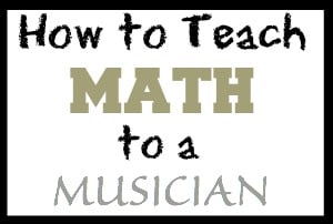 How to Teach Math to a Musician