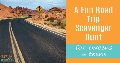 Add some fun to your next family road trip with this scavenger hunt designed specifically for tweens and teens. Sure you can watch movies or play on your phone, but it is possible to unplug during a family trip. Start your family vacation with this Road Trip Scavenger Hunt that is geared toward older kids. It includes 50 things to search for that will challenge your middle school student. Who knows what you'll discover. They'll love it! #scavengerhunt #teens #tweens #roadtrip #educationpossible