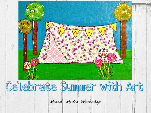 Celebrate Summer with Art: Mixed Media Workshop