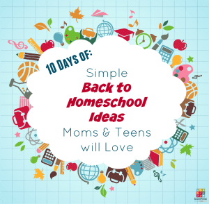 Simple Back to Homeschool Ideas Moms and Teens will Love @Education Possible
