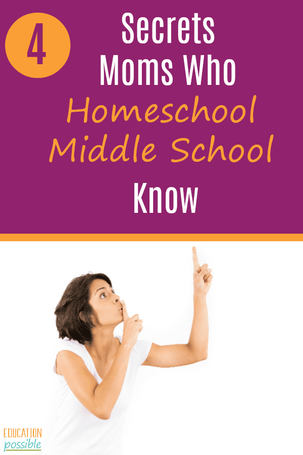 Homeschooling middle school is different from any other part of your child's education. It's time to move on from elementary school, but it's not time for the seriousness of high school. Personally, I love teaching tweens and teens at home. You'll want to know the secrets that moms who are homeschooling 6th - 8th graders know that make these years so unique and special. For me, the third secret was the most freeing. #middleschool #homeschooling #educationpossible #homeschoolmoms #homeeducation
