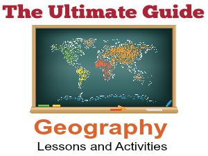 Ultimate Guide to Geography Lessons and Activities for Homeschoolers