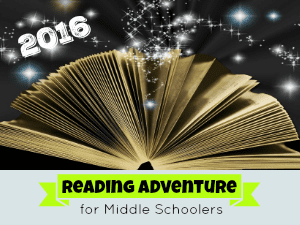 The 2016 Reading Adventure for Middle Schoolers – FREE Printable