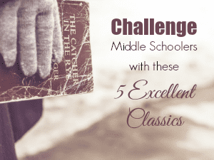 Classic Books for Middle School that will Challenge Tweens