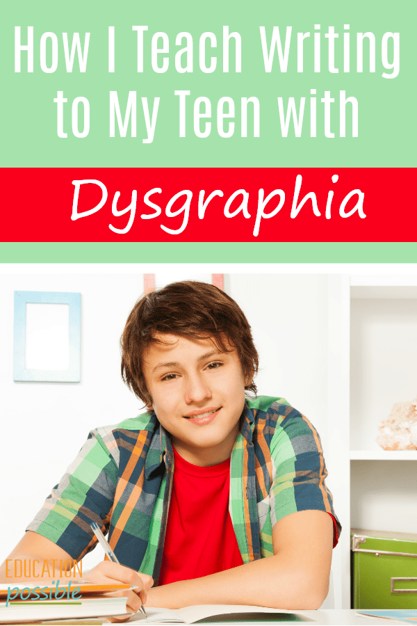 How I Teach Writing to My Teen With Dysgraphia
