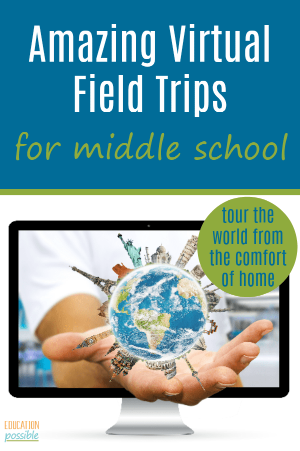 Image of iPad with hand coming out of the screen holding a globe with famous landmarks surrounding it. Blue square on top with text reading Amazing Virtual Field Trips for Middle School.