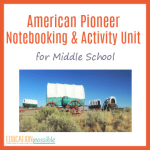 Make studying the American Pioneers interactive for your middle schooler with this notebooking unit.
