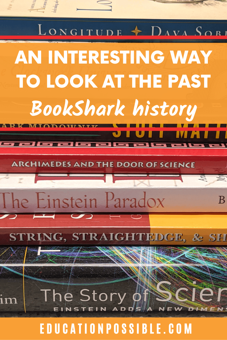 Stack of homeschool history books with spines showing. Yellow/orange rectangle overlay toward top with white text reading An Interesting Way to Look at the Past BookShark History.
