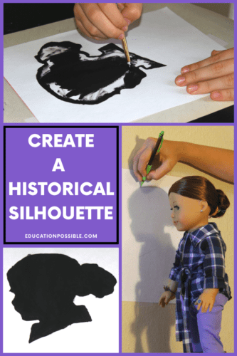 Collage of three images. The bottom right one is a tween sketching the shadow of her American girl doll. The top image is her painting the image black. The bottom image is the completed silhouette. On the left is a purple rectangle with white text inside that reads Create a Historical Silhouette.