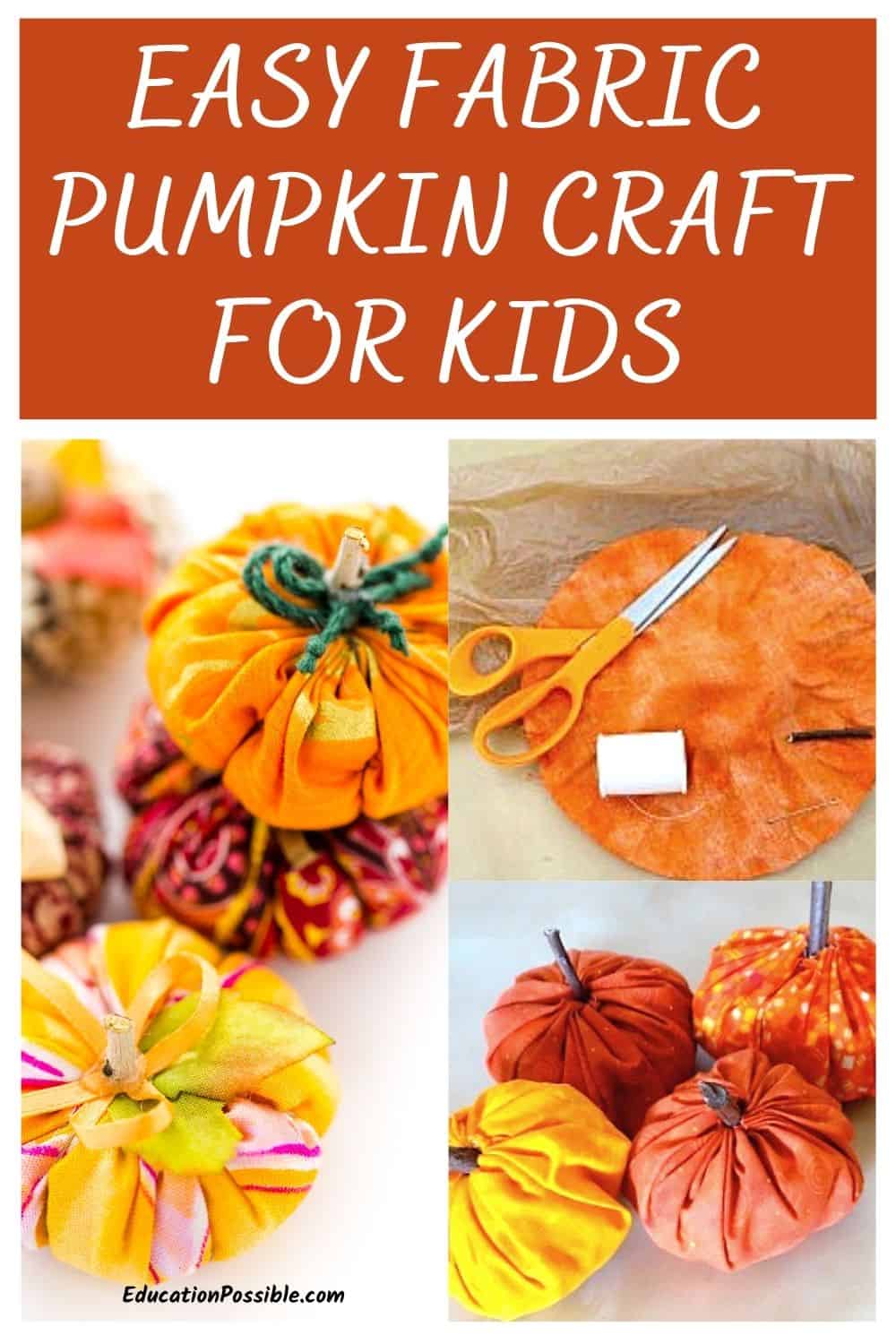 Collage of three images of fabric pumpkins - a DIY craft for kids