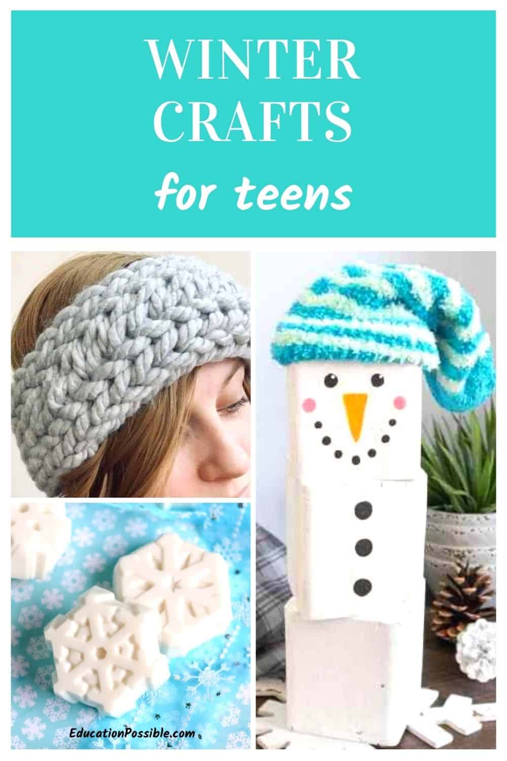 4 winter DIY crafts. Knitted headband, block snowman, snowflake soap