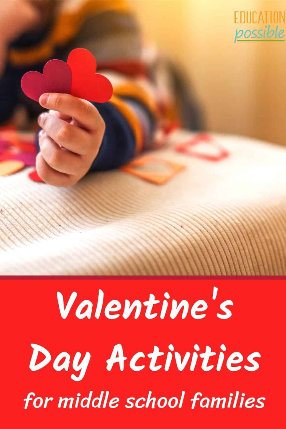 Valentine’s Day Activities for Middle School Kids