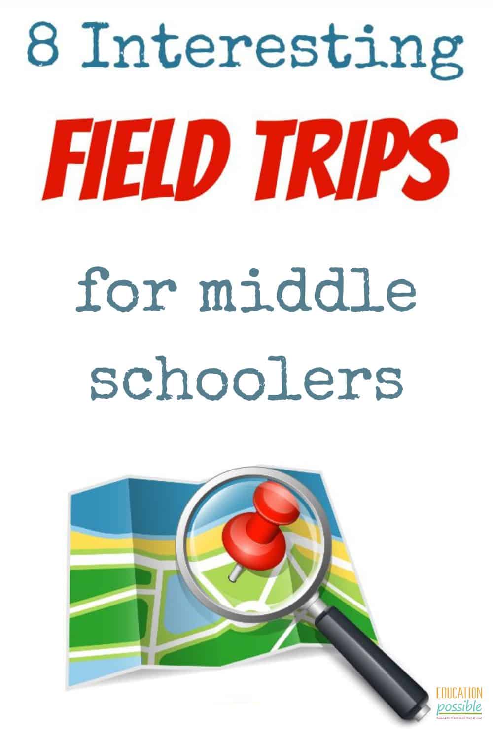 8 Interesting Field Trips for Middle Schoolers